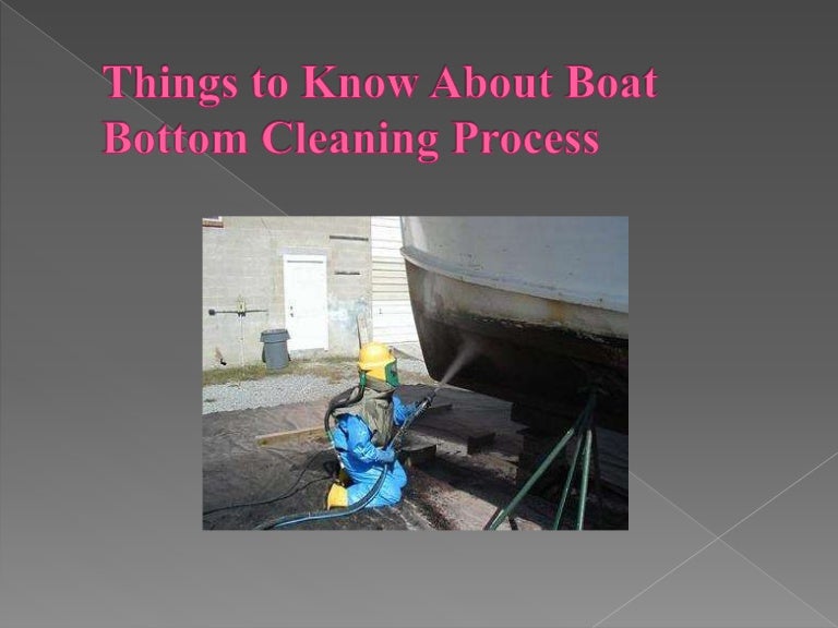 Things to Know About Boat Bottom Cleaning Process