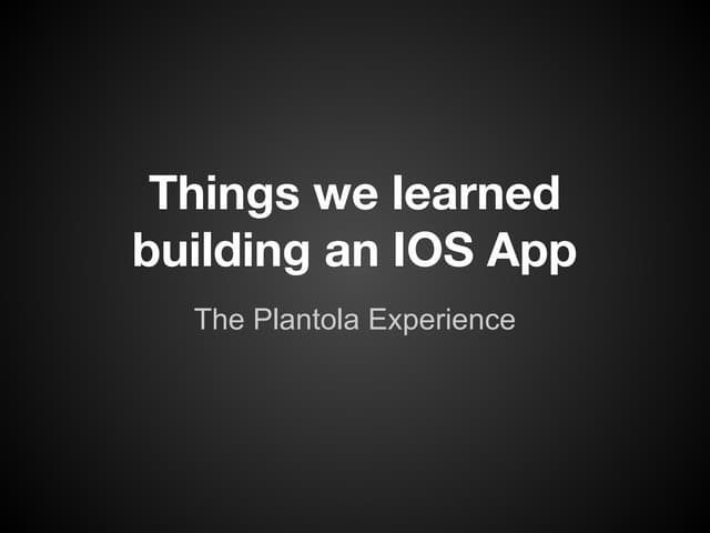 Things we learned building a native IOS app