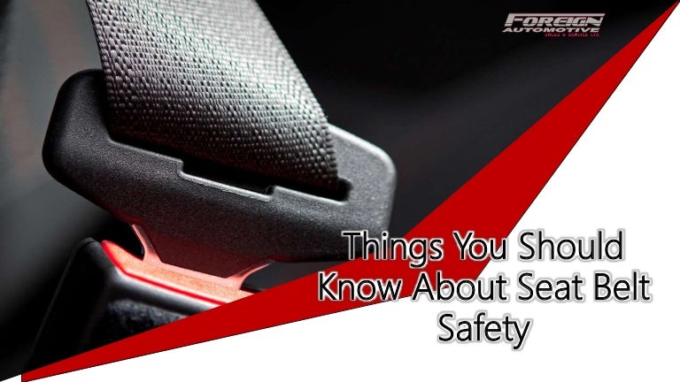 Things you Should Know About Seat Belt Safety