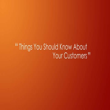 Things You Should Know about Your Customers