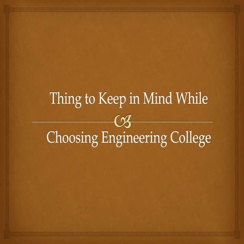 Thing to keep in mind while choosing engineering college