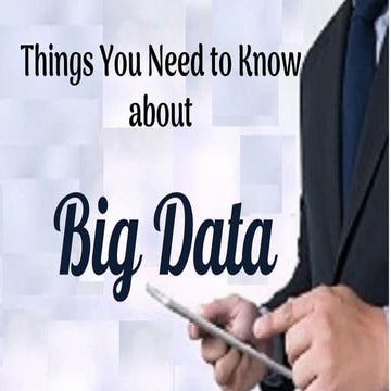 Things you need to know about big data