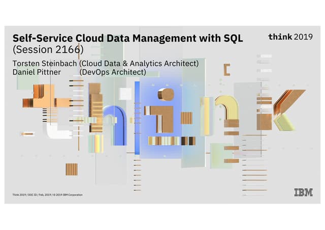 IBM THINK 2019 - Self-Service Cloud Data Management with SQL 