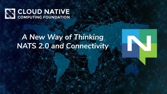 A New Way of Thinking | NATS 2.0 & Connectivity