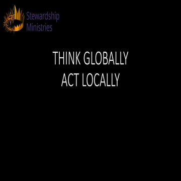 THINK GLOBALLY ACT LOCALLY MY ALL IN RESPONSE TO GOD'S ALL