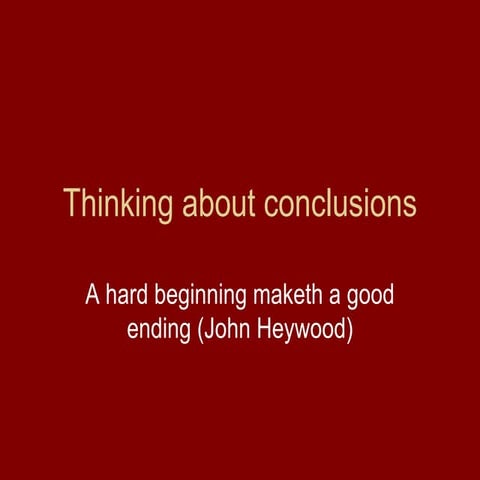 Thinking about conclusions