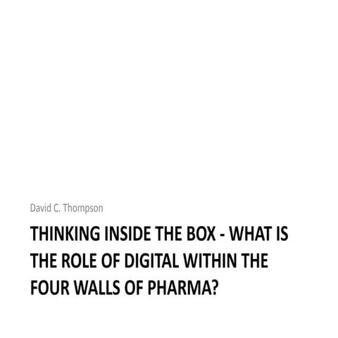 Thinking inside the box - What is the role of digital within the four walls o...