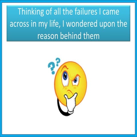 Thinking of all the failures i came across | PPTX