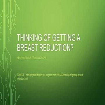 Thinking of getting a breast reduction here are some pros and cons