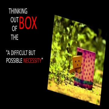 Creative Thinking:How to get out of the box and generate ideas