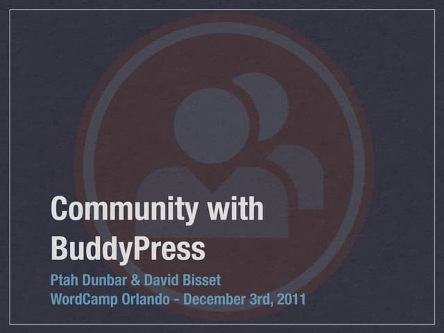 Community With BuddyPress (WordCamp...