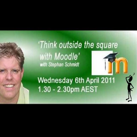 Thinking outside the square with moodle   egem session