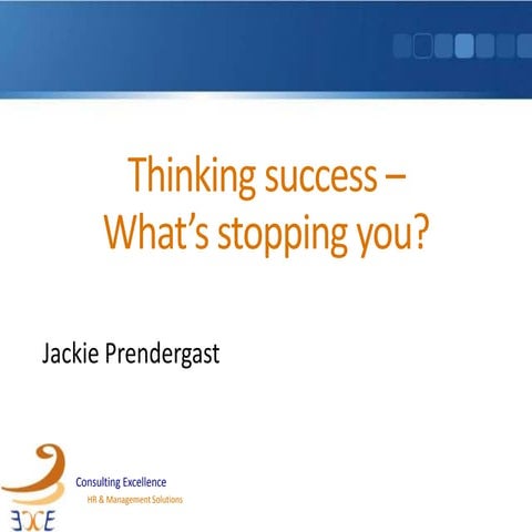 Thinking Success – Whats Stopping You Achieve