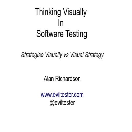 Thinking visually for Software Testing Webinar Slides