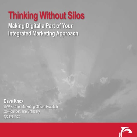 Thinking Without Silos: Making Digital a Part of Your Integrated Marketing Approach