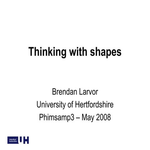 Thinking with shapes