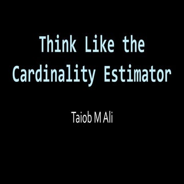 Think Like the Cardinality Estimator