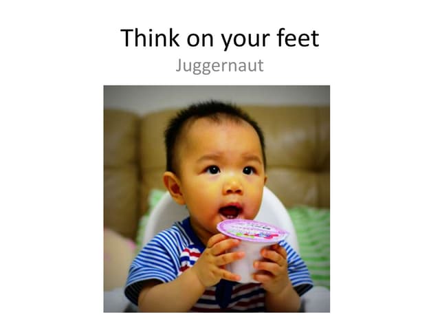 Think on your feet