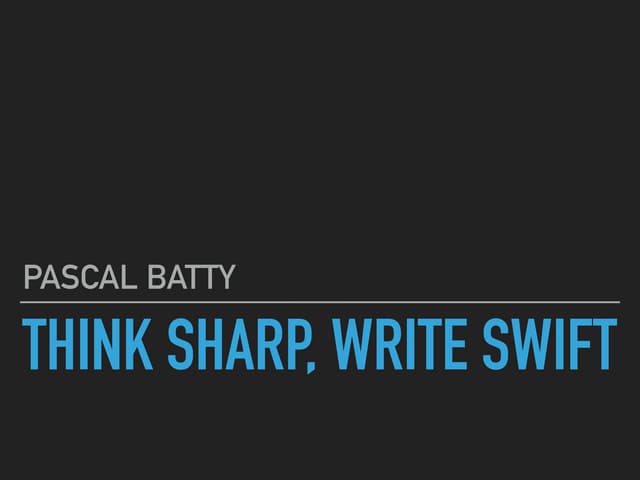 Think sharp, write swift