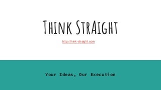 Think Straight -  Company Profile