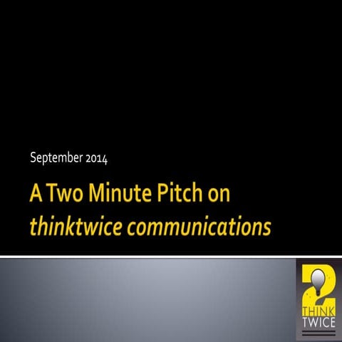 A Two-Minute Introduction to Thinktwice Communications