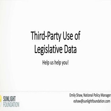 Third Party Use of Legislative Data - Presentation for NCSL-NALIT