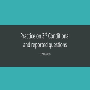 Third conditional and reported questions 11th