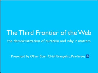 Curation: The Third Frontier of the Web (slides for presentation at FutureMid...