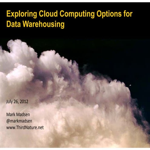 Exploring cloud for data warehousing