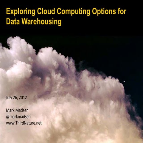 Exploring cloud for data warehousing