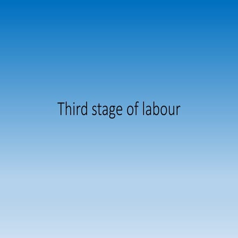 Normal labour, third stage by Dr Yin Moe | PPT
