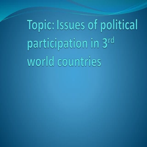 Third world countries, Topic	Issues of political participation in 3rd world c...