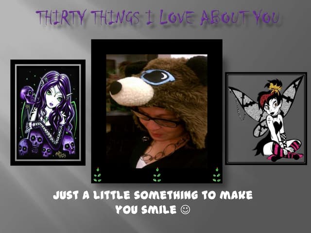 Thirty things i love about you