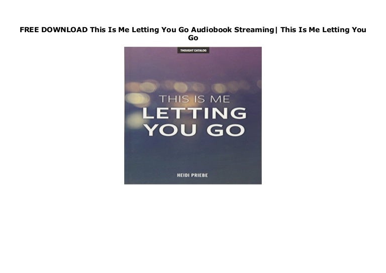 FREE DOWNLOAD This Is Me Letting You Go Audiobook Streaming This Is