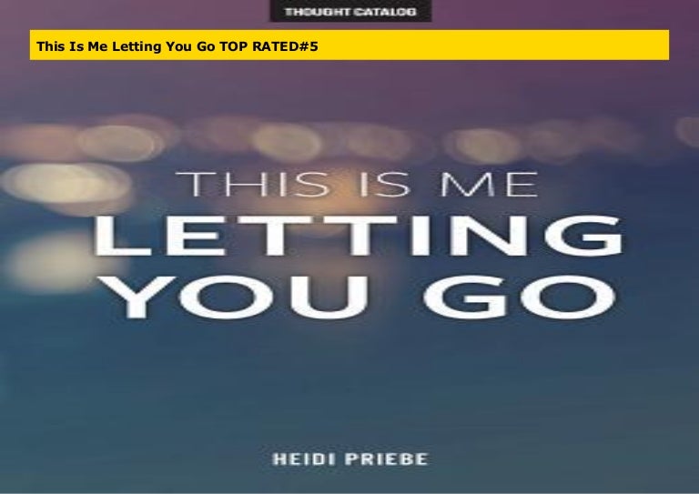 This Is Me Letting You Go TOP RATED5