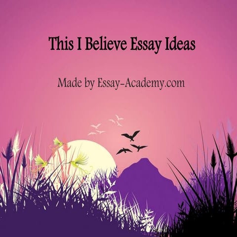 This i believe essay ideas