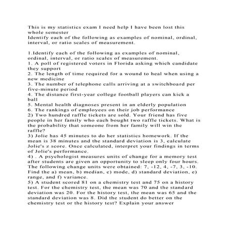 This is my statistics exam I need help I have been lost this whole s.docx