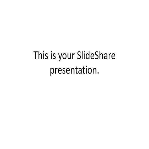 This is your slide share presentation