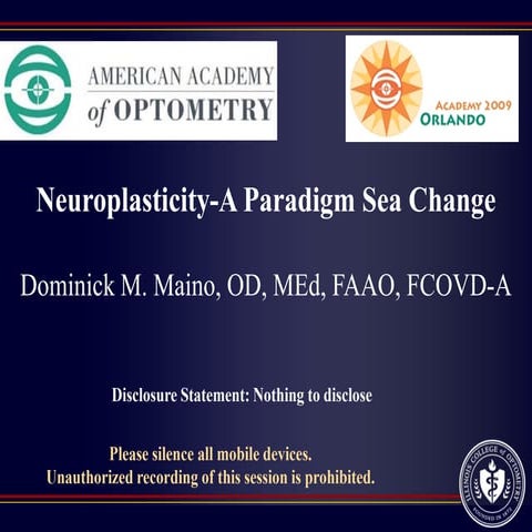 Neuroplasticity: A Paradigm Sea Change