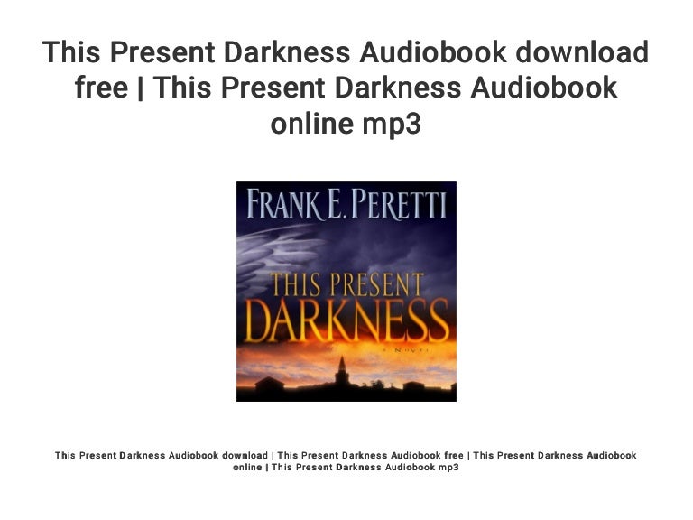 This Present Darkness Audiobook download free | This Present Darkness…