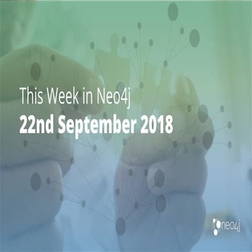 This Week in neo4j - 22nd September 2018