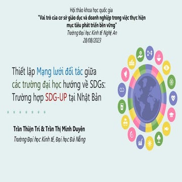 Thiết lập Mạng lưới đối tác giữa các trường đại học hướng về SDGs-Trường hợp SDG-UP tại Nhật Bản.pptx