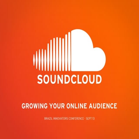 Growing Your Online Audience - a talk from Brazil Innovators Conference