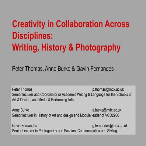 Creativity in Collaboration Across Disciplines: Writing, History and Photogra...
