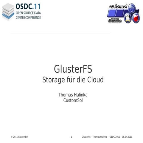 OSDC 2011 | GlusterFS by Thomas Halinka