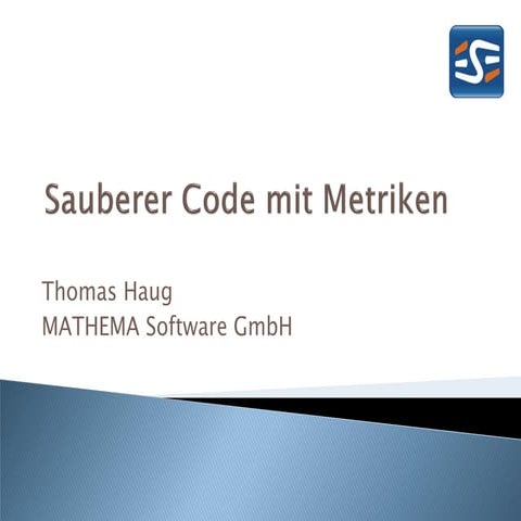 ESeconf2011 - Haug Thomas: "Sauberer Code mit Metriken"