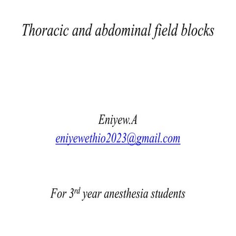 Thoracic and abdominal field blocks.pptx