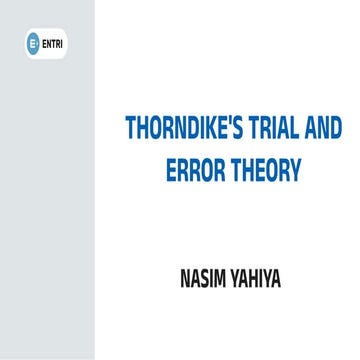 THORNDIKES-TRIAL-AND-ERROR-THEORY. by nasim yahiya
