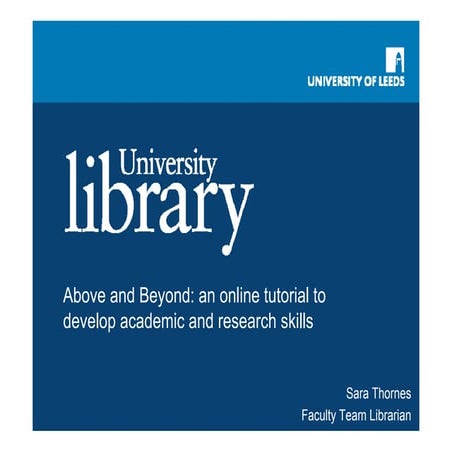 Thornes - Above and beyond: an online tutorial to develop academic and resear...