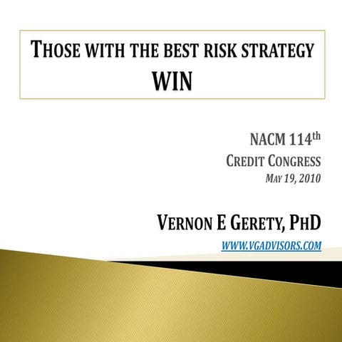 Those With The Best Risk Strategy Win   Vernon Gerety   Nacm Credit Congress ...